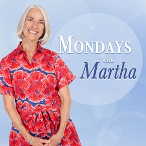 Mondays with Martha